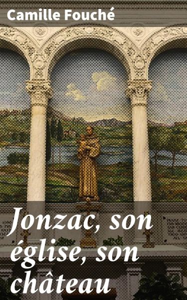 Jonzac, son église, son château (eBook, ePUB) Jonzac, son église, son château (eBook, ePUB)