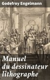 Manuel du dessinateur lithographe (eBook, ePUB)