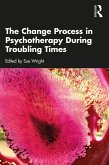 The Change Process in Psychotherapy During Troubling Times (eBook, ePUB)
