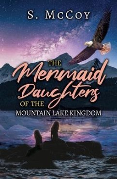 The Mermaid Daughters of the Mountain Lake Kingdom (eBook, ePUB) - Tbd