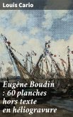 Eugène Boudin : 60 planches hors texte en héliogravure (eBook, ePUB)