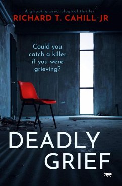 Deadly Grief (eBook, ePUB) - Cahill, Richard T.