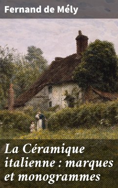 La Céramique italienne : marques et monogrammes (eBook, ePUB) - Mély, Fernand de