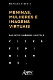 Meninas, Mulheres e Imagens Virtuais: Por Entre Violências, Direitos e Ciberfeminismos (eBook, ePUB)