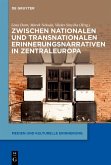 Zwischen nationalen und transnationalen Erinnerungsnarrativen in Zentraleuropa (eBook, ePUB)