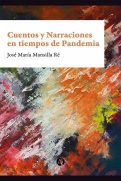 Cuentos y Narraciones en tiempos de Pandemia (eBook, ePUB) - Ré, José María Mansilla