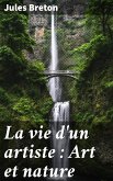 La vie d'un artiste : Art et nature (eBook, ePUB)