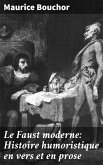 Le Faust moderne: Histoire humoristique en vers et en prose (eBook, ePUB)