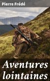 Aventures lointaines (eBook, ePUB)