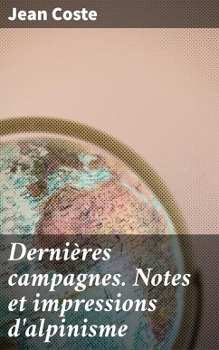 Cover Dernières campagnes. Notes et impressions d'alpinisme (eBook, ePUB)