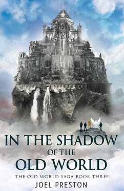 In the Shadow of The Old World (The Old World Saga) (eBook, ePUB) - Preston, Joel