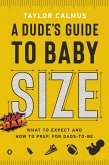 A Dude's Guide to Baby Size (eBook, ePUB)