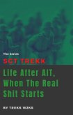 SGT Trekk: Life After AIT, When The Real Shit Starts (eBook, ePUB)