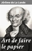 Art de faire le papier (eBook, ePUB)