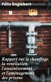 Rapport sur le chauffage, la ventilation, l'assainissement et l'aménagement des prisons (eBook, ePUB)