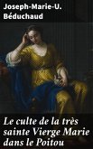 Le culte de la très sainte Vierge Marie dans le Poitou (eBook, ePUB)