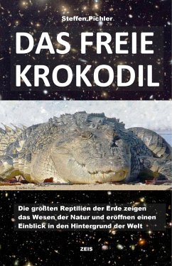 DAS FREIE KROKODIL (eBook, ePUB) - Pichler, Steffen