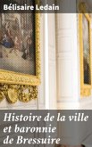 Histoire de la ville et baronnie de Bressuire (eBook, ePUB)