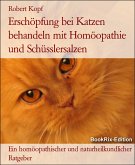 Erschöpfung bei Katzen behandeln mit Homöopathie und Schüsslersalzen (eBook, ePUB)