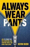 Always Wear Pants (eBook, ePUB) Always Wear Pants (eBook, ePUB)