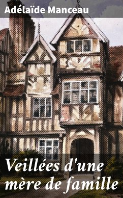 Veillées d'une mère de famille (eBook, ePUB) - Manceau, Adélaïde