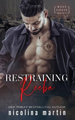 Restraining Reeba (West Coast Doms, #4) (eBook, ePUB) - Martin, Nicolina