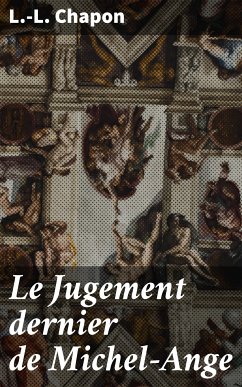 Le Jugement dernier de Michel-Ange (eBook, ePUB) - Chapon, L.-L.