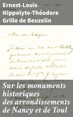 Sur les monuments historiques des arrondissements de Nancy et de Toul (eBook, ePUB) - Beuzelin, Ernest-Louis-Hippolyte-Théodore Grille de