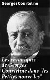 Les chroniques de Georges Courteline dans &quote;les Petites nouvelles&quote; (eBook, ePUB)