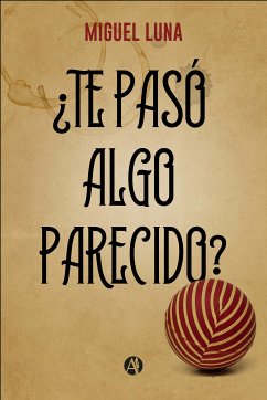 ¿Te pasó algo parecido? (eBook, ePUB) - Luna, Miguel