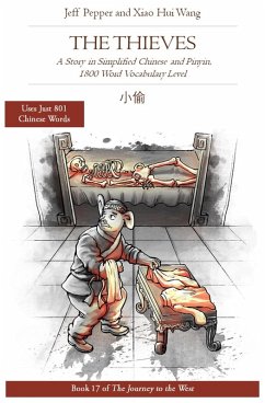 The Thieves: A Story in Simplified Chinese and Pinyin, 1800 Word Vocabulary Level (Journey to the West, #17) (eBook, ePUB) - Pepper, Jeff; Wang, Xiao Hui