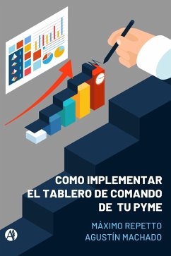 Cómo implementar el Tablero de Comando de tu PYME (eBook, ePUB) - Repetto, Máximo; Machado, Agustín