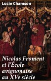 Nicolas Froment et l'École avignonaise au XVe siècle (eBook, ePUB)