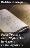 Félix Trutat : avec 20 planches hors texte en héliogravure (eBook, ePUB)