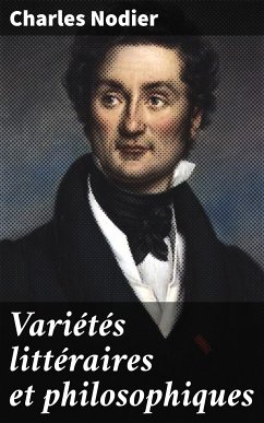 Variétés littéraires et philosophiques (eBook, ePUB) - Nodier, Charles