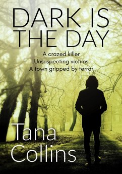 Dark Is the Day (eBook, ePUB) - Collins, Tana Dark Is the Day (eBook, ePUB) - Collins, Tana