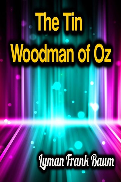 The Tin Woodman of Oz (eBook, ePUB) The Tin Woodman of Oz (eBook, ePUB)