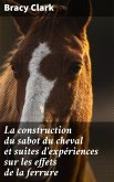 La construction du sabot du cheval et suites d'expériences sur les effets de la ferrure (eBook, ePUB)