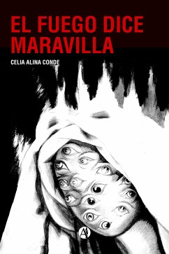 El Fuego dice Maravilla (eBook, ePUB) - Conde, Celia Alina