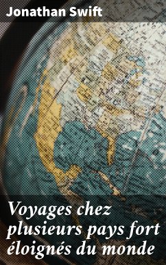 Voyages chez plusieurs pays fort éloignés du monde (eBook, ePUB) - Swift, Jonathan
