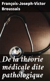 De la théorie médicale dite pathologique (eBook, ePUB)