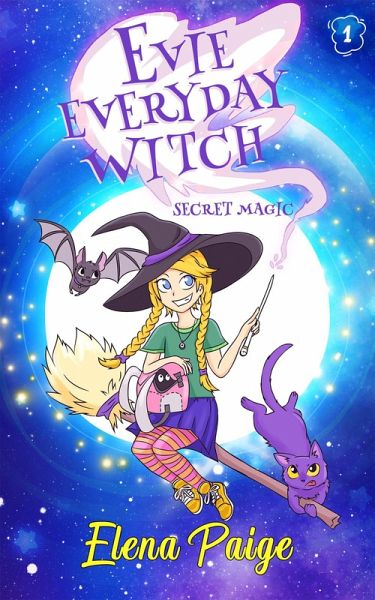 Secret Magic (Evie Everyday Witch, #1) (eBook, ePUB) Secret Magic (Evie Everyday Witch, #1) (eBook, ePUB)