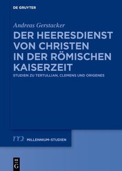 Der Heeresdienst von Christen in der römischen Kaiserzeit (eBook, ePUB) - Gerstacker, Andreas