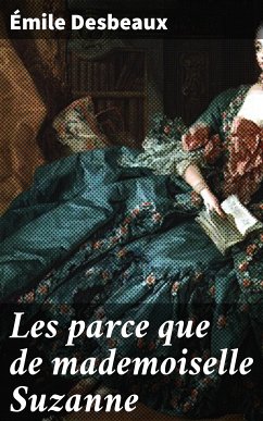 Les parce que de mademoiselle Suzanne (eBook, ePUB) - Desbeaux, Émile