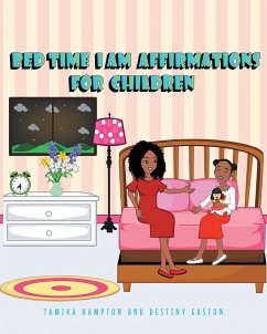 Bedtime I Am Affirmations for Children (eBook, ePUB) - Hampton, Tamika; Gaston, Destiny