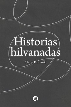 Historias Hilvanadas (eBook, ePUB) - Petrinovic, Silvana