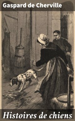 Histoires de chiens (eBook, ePUB) - Cherville, Gaspard de