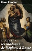 Etude sur les madones de Raphael à Rome (eBook, ePUB)