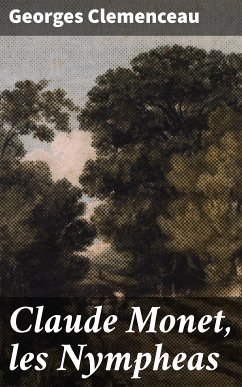 Claude Monet, les Nympheas (eBook, ePUB) - Clemenceau, Georges