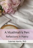 A Muslimah's Pen: Reflections in Poetry (eBook, ePUB)
